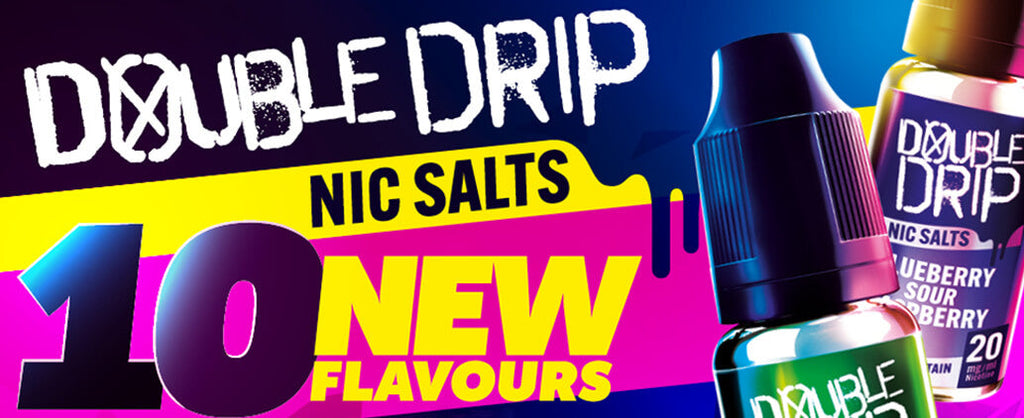 Enjoy Double the Flavour with TEN New Double Drip Nic Salts